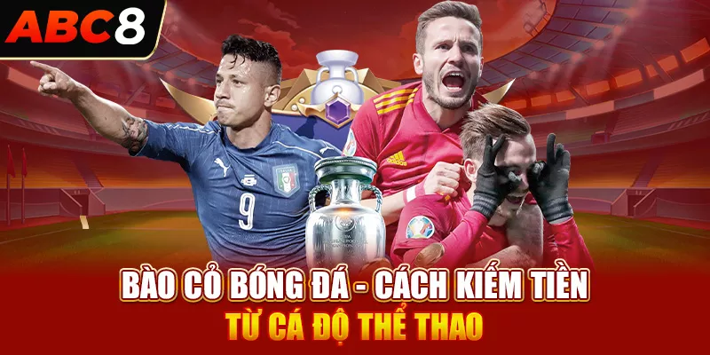 Bào Cỏ Bóng Đá - Cách Kiếm Tiền Từ Cá Độ Thể Thao