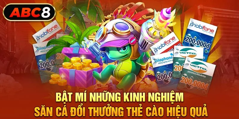 Bật mí những kinh nghiệm săn cá đổi thưởng thẻ cào hiệu quả