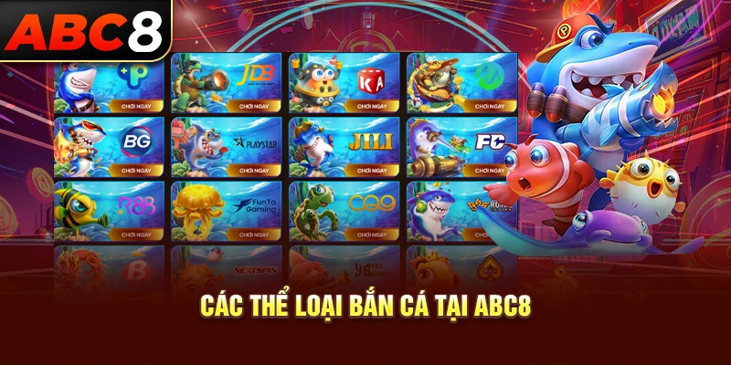 Các thể loại bắn cá tại ABC8