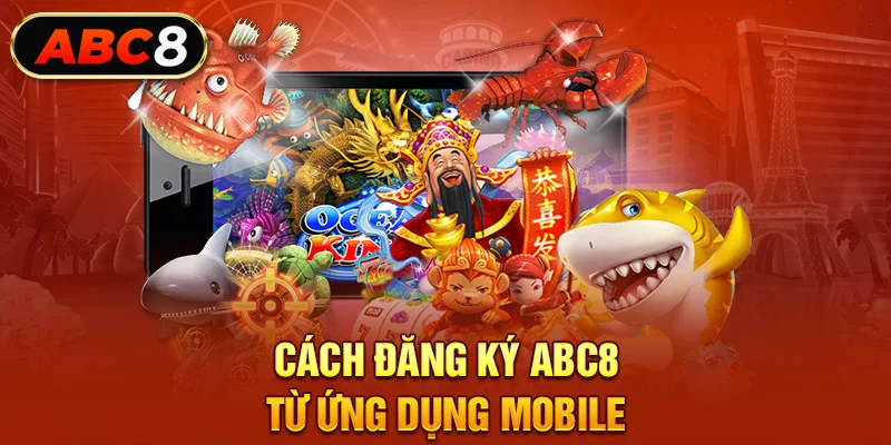 Cách đăng ký ABC8 từ ứng dụng Mobile