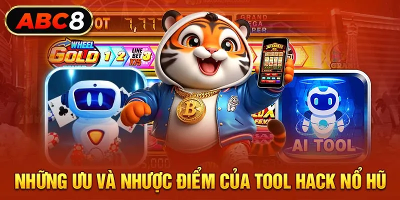 Những ưu và nhược điểm của tool hack nổ hũ