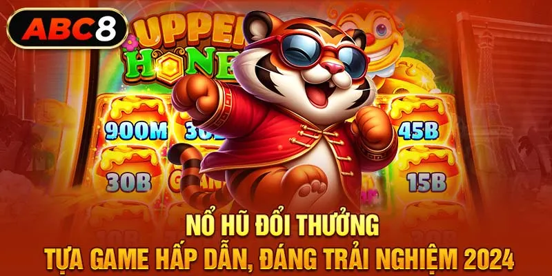 Nổ Hũ Đổi Thưởng - Tựa Game Hấp Dẫn, Đáng Trải Nghiệm 2024