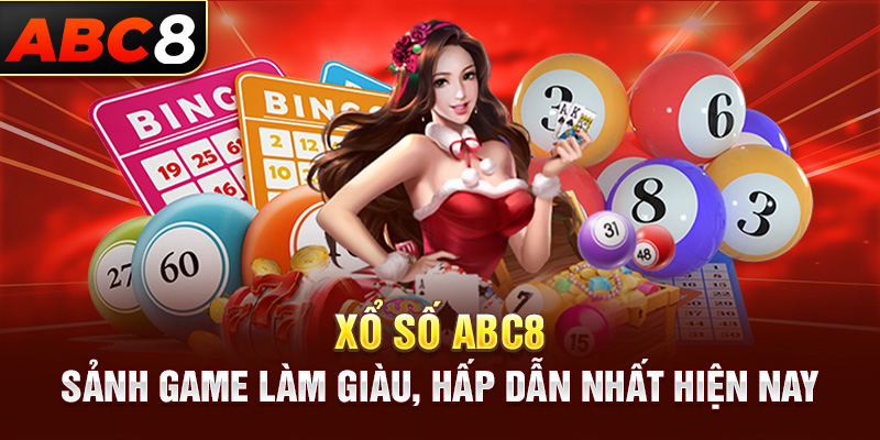 Xổ Số Abc8 – Sảnh Game Làm Giàu, Hấp Dẫn Nhất Hiện Nay