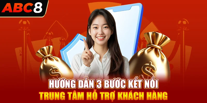 Hướng dẫn 3 bước kết nối trung tâm hỗ trợ khách hàng