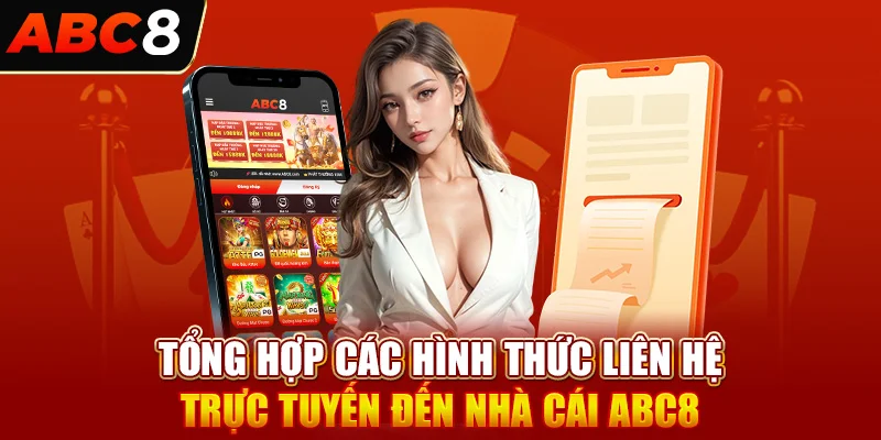 Tổng hợp các hình thức liên hệ trực tuyến đến nhà cái ABC8